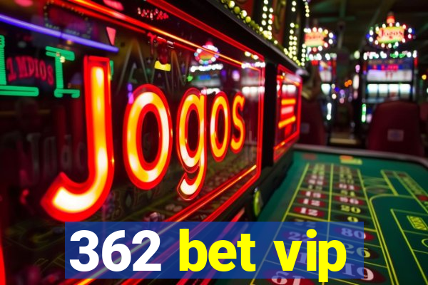 362 bet vip